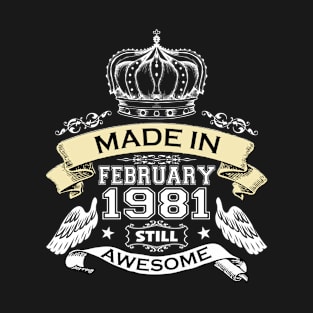 Made in February 1981 Still Awesome T-Shirt