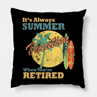 It's Always Summer Vacation when You're Retired, Pillow