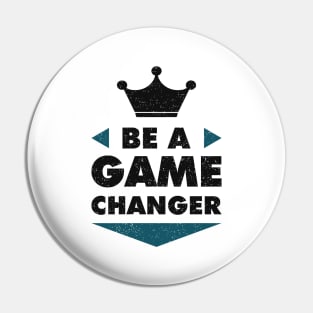 Be A Game Changer Positive Saying Motivation Pin