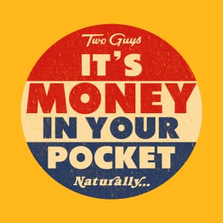 Two Guys Discount Department Store - It's Money In Your Pocket T-Shirt