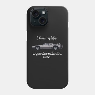 I live my life a quarter mile at a time Phone Case