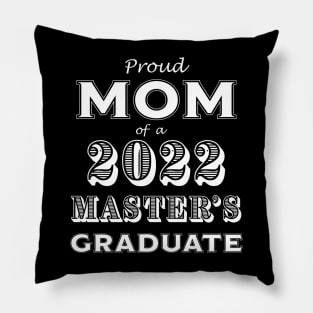 Graduation Proud Mom of a 2022 Master's Graduate Pillow