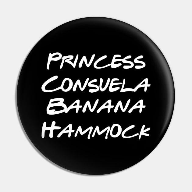 Princess Consuela Banana Hammock Pin by Great Bratton Apparel