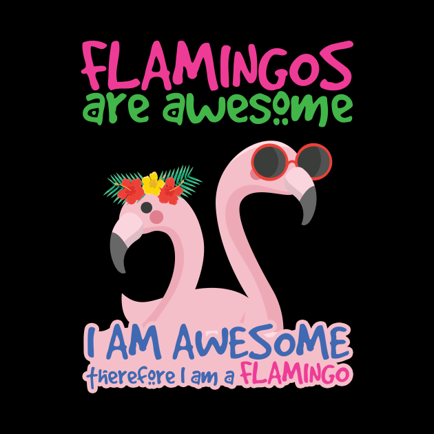 'Flamingos Are Awesome' Awesome Flamingo Bird by ourwackyhome