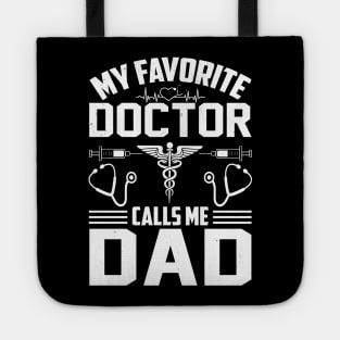 My Favorite Doctor Calls Me Dad Tote