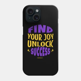 Find Your Joy, Unlock Success - Own Your Mood Phone Case