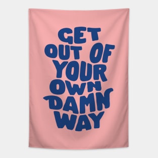 Get Out of Your Own Damn Way by The Motivated Type Tapestry