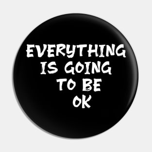 Everything is going to be ok optimism qoute saying Pin