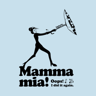 Mamma mia “Umbrella tipped over” T-Shirt