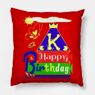 Happy Birthday Alphabet Letter (( K )) You are the best today Pillow