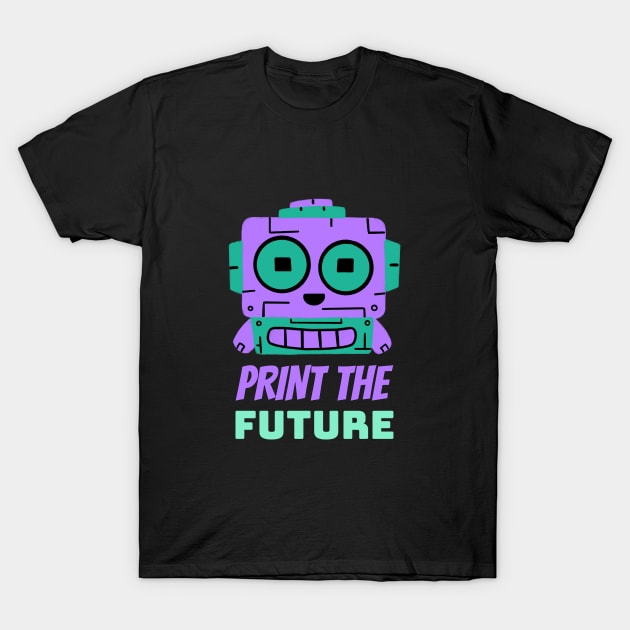 Print the Future 3d Printing Projects T-Shirt by Lamount Tees