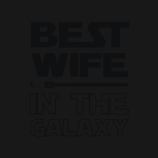 Best Wife In The Galaxy Tshirt T-Shirt