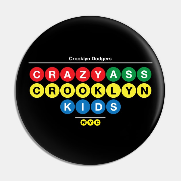 Crazy Ass Crooklyn Kids Deluxe Pin by nycsubwaystyles