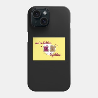 We're Better Together - PB&J - Valentines Day Card Phone Case