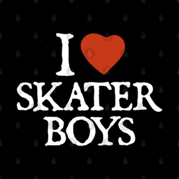 I Love Skater Boys by  hal mafhoum?