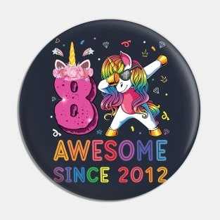 Awesome Since 2012 Dabbing Unicorn Shirt 8th Birthday Party Pin