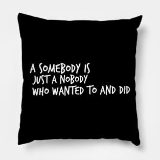 Somebody Pillow