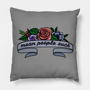 Mean People Suck Pillow