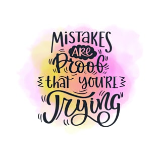 Motivational words - Mistakes are proof that you’re trying T-Shirt