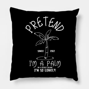 pretend i'm a palm Pillow