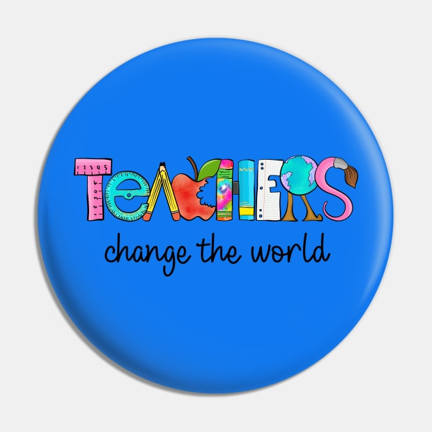 Teachers Change The World Pin by merchbykel