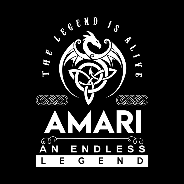 Amari Name T Shirt - The Legend Is Alive - Amari An Endless Legend Dragon Gift Item by riogarwinorganiza