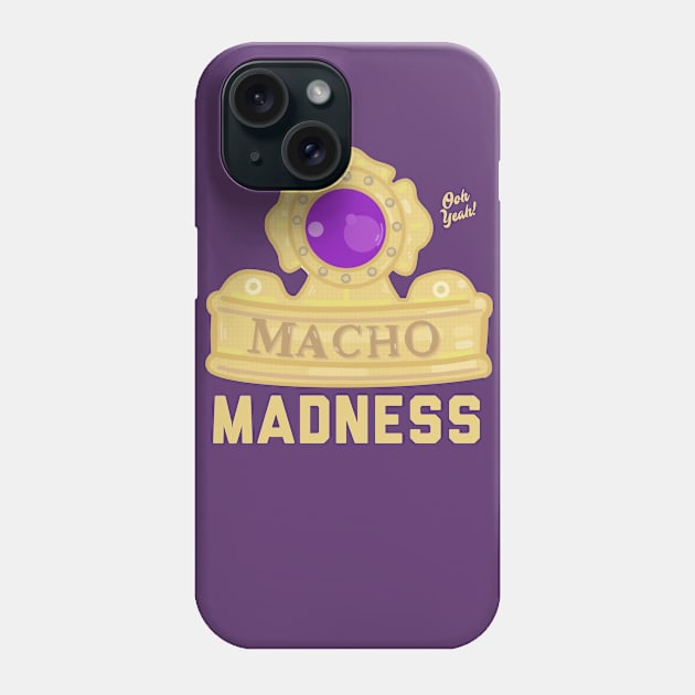 Macho King Madness 2 Phone Case by WrestleWithHope