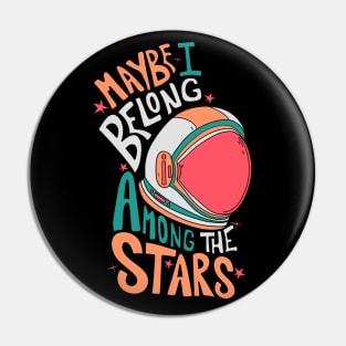 Maybe I belong among the stars 1 Pin