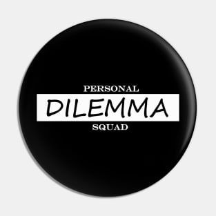 personal dilemma squad Pin