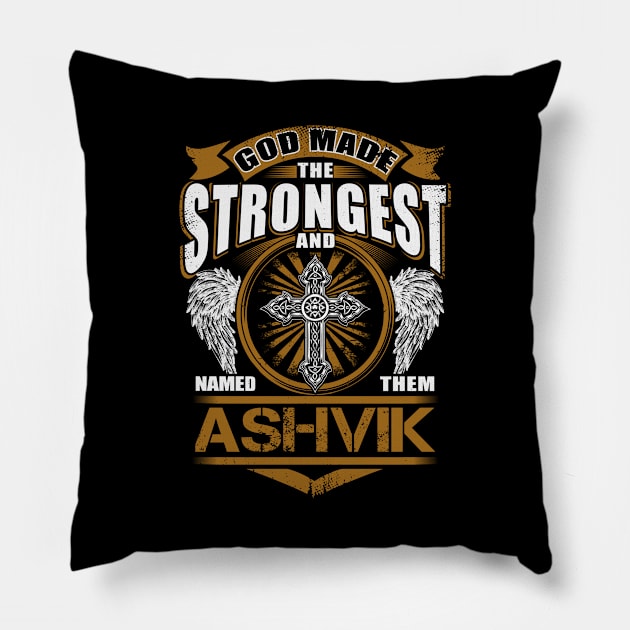 Ashvik Name T Shirt - God Found Strongest And Named Them Ashvik Gift Item Pillow by reelingduvet