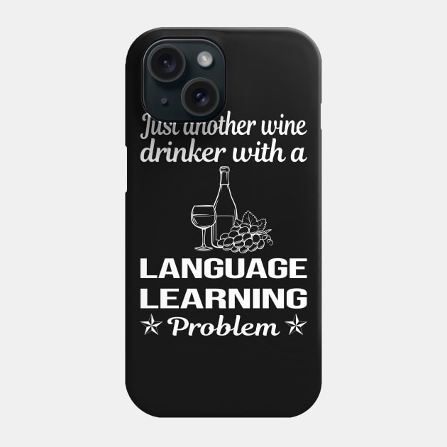 Funny Wine Drinker Language Learning Phone Case by relativeshrimp
