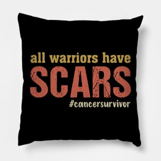 All Warriors have Scars Cancer Survivor Fighter Empowering Pillow