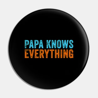 Papa Knows Everything Funny Father Day Pin