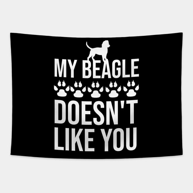 My beagle doesn't like you Tapestry by cypryanus