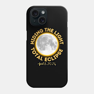 Total Eclipse April 2024 Hiding The Light Phone Case