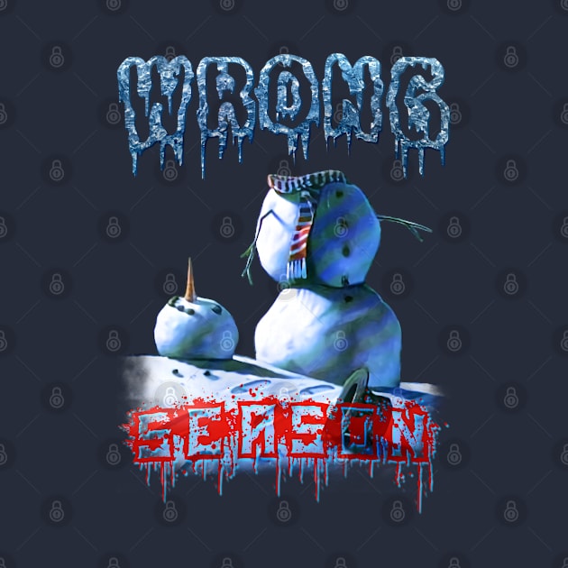 Halloween Wrong Season Snowman by 8 Fists of Tees