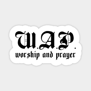 WAP Worship And Prayer W.A.P. (Black Text) Magnet