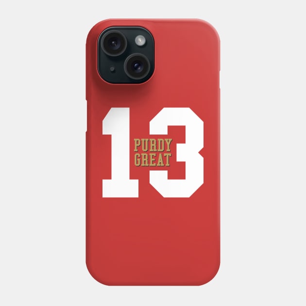 Purdy Great 13 San Francisco 49ers Phone Case by MiTs