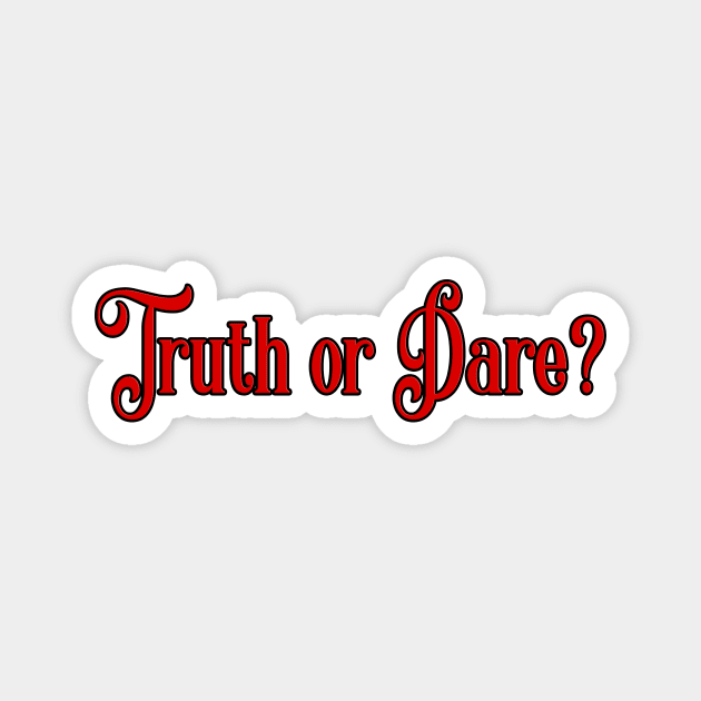 Truth or Dare? Magnet by black8elise