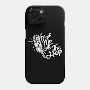 Meet Me At The Hop (I - Worn) Phone Case