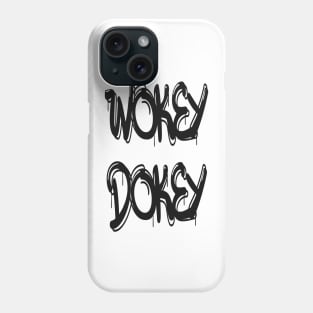 Wokey Dokey Cool Funny Gifts Phone Case