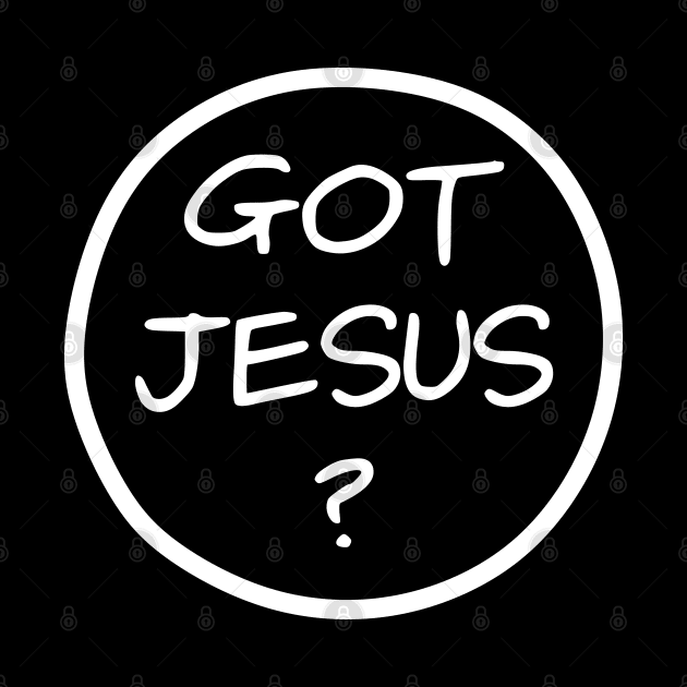 Got Jesus Design by Dojaja