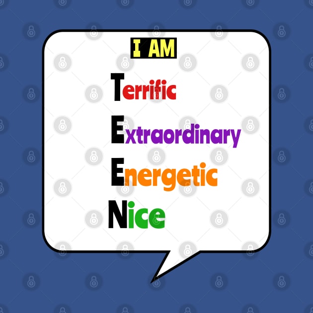 Motivational TEEN  Tees: I Am Terrific-Extraordinary-Energetic-Nice by S.O.N. - Special Optimistic Notes 