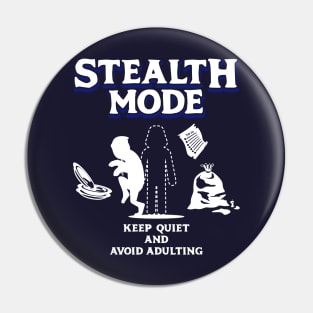 Stealth Mode Keep Quiet and Avoid Adulting Light Blue Pin