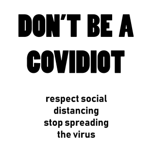 don't be a covidiot T-Shirt