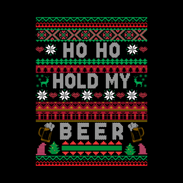 Ho Ho Hold My Beer Ugly Christmas Sweater Drinking by kamahashirt