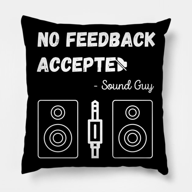 No feedback accepted sound guy Unisex Pillow by swaycoast