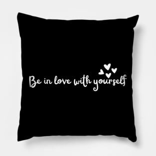 be in love with yourself Pillow