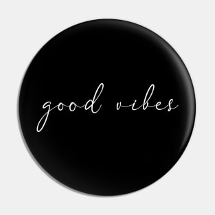 GOOD VIBES Cute Saying for Positivity & Motivation Pin