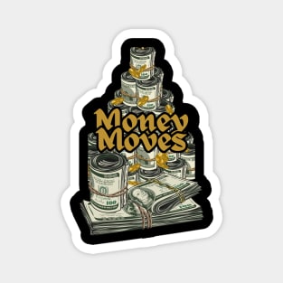 Money Moves Magnet